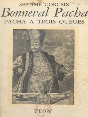 cover image of Bonneval Pacha, pacha à trois queues